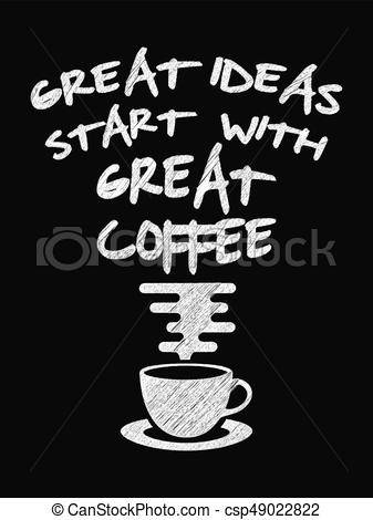 quote-coffee-poster-great-ideas-start-illustration_csp49022822.jpg